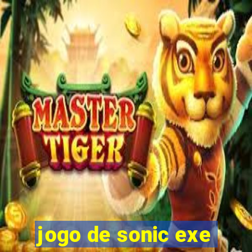 jogo de sonic exe